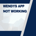 Wendys App Not Working