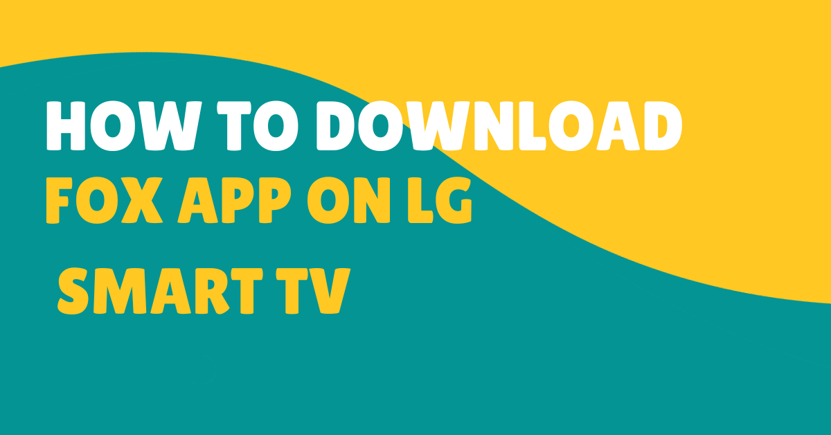 HOW TO DOWNLOAD FOX APP ON LG SMART TV