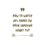 HOW TO WATCH NFL GAMES ON SAMSUNG SMART TV
