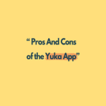 PROS AND CONS OF THE YUKA APP